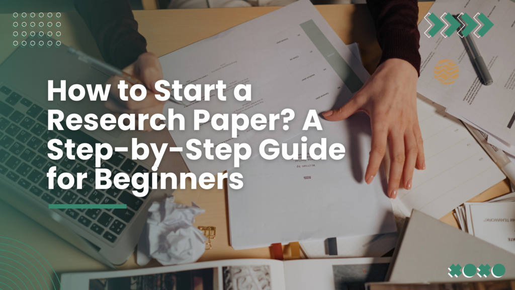 How to Start a Research Paper A Step-by-Step Guide for Beginners. Blog Banner image