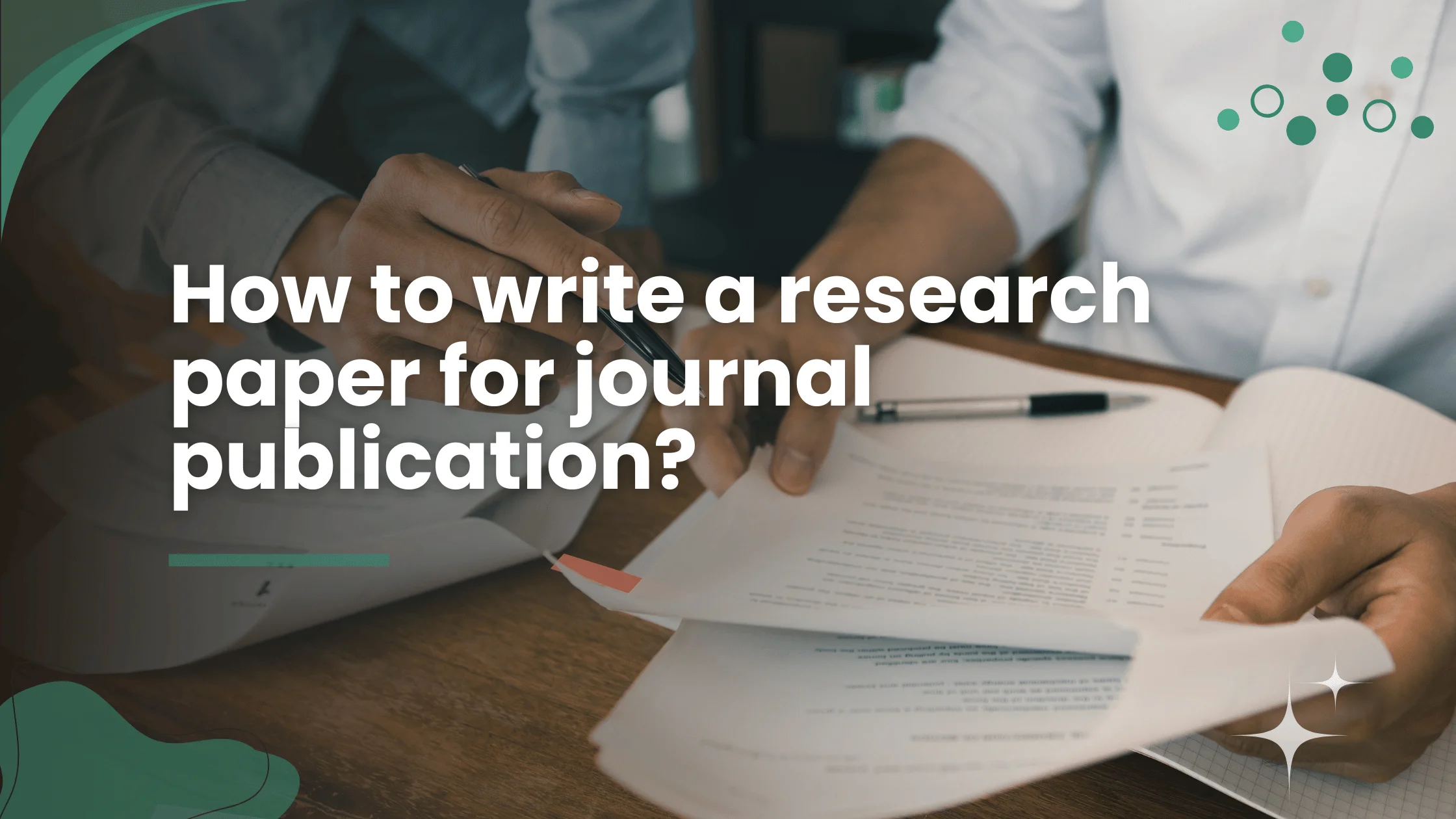 How to write a research paper for journal publication?